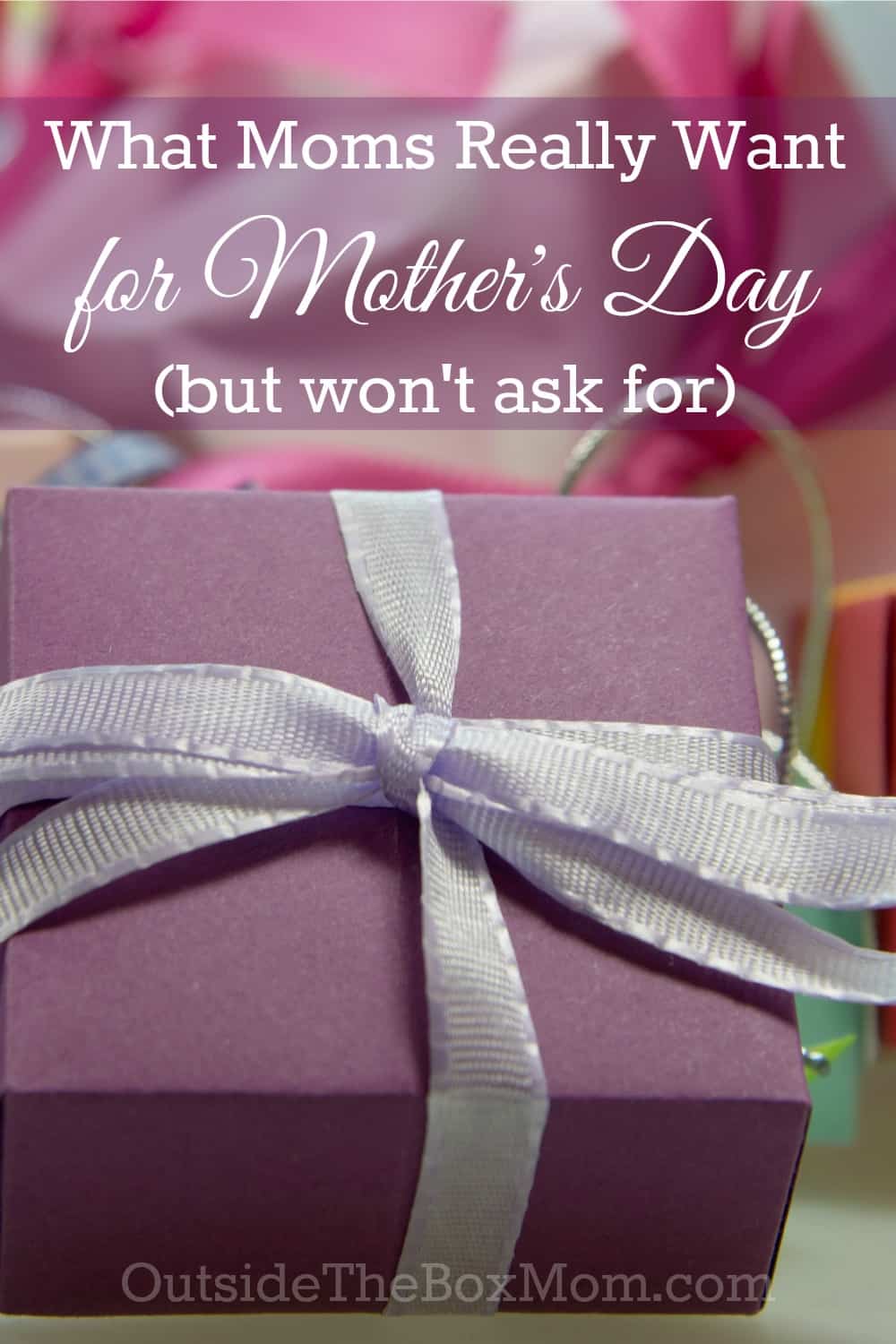 what-moms-really-want-for-mothers-day-but-wont-ask-for