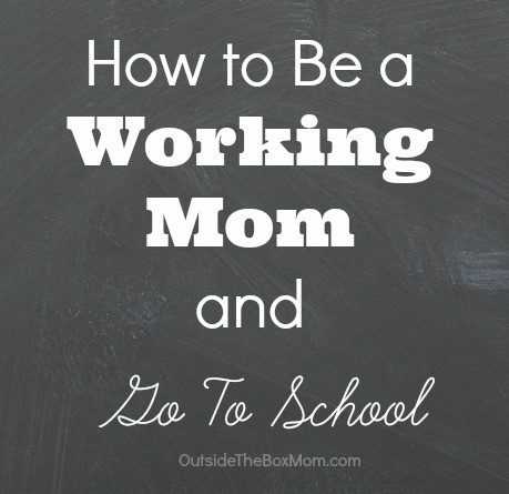 how-to-be-a-working-mom-and-go-to-school