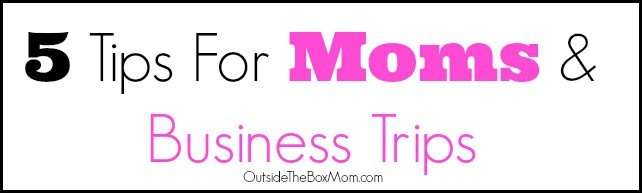tips-for-moms-business-trips