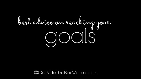 best-advice-on-reaching-goals