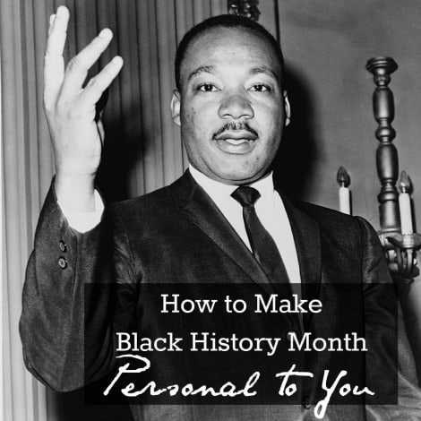 How to Make Black History Month Personal to You
