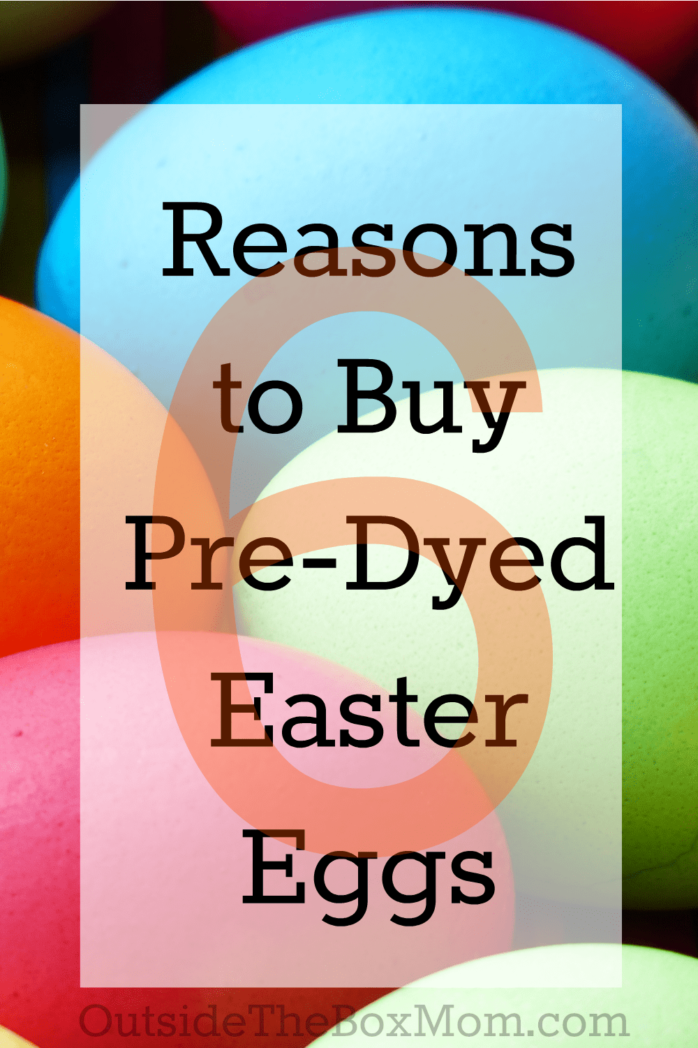 # Reasons You Might Buy Pre-Dyed Easter Eggs | Outsidetheboxmom.com