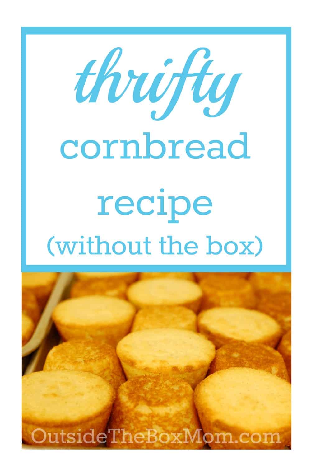 Looking for an easy, thrifty cornbread recipe that's better than the box?  | OutsideTheBoxMom.com