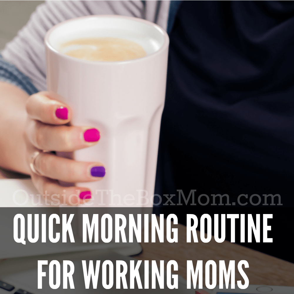 Wondering how to make the morning routine and rush easier when you have to get yourself AND A BABY out the door on time every day? Working mom morning routine to the rescue!! Outsidetheboxmom.com