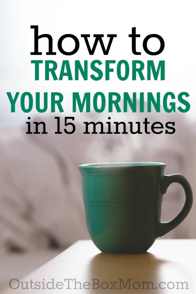 Stop waking up feeling behind and constantly frustrated.Learn how 15 minutes a day can transform and make over your mornings | OutsideTheBoxMom.com