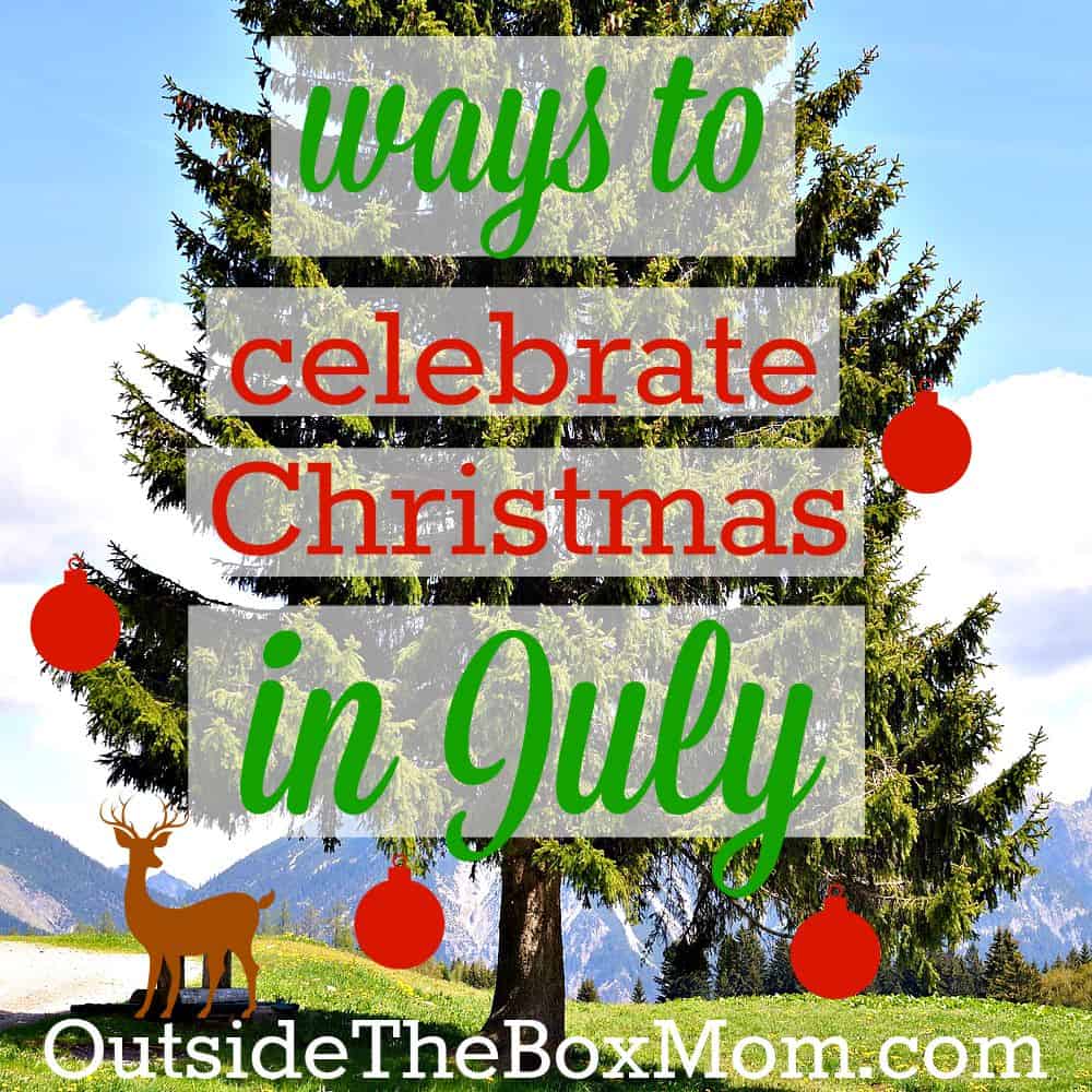 In you're anything like me, you can never have too much Christmas. I've gathered a list of ten ways to celebrate Christmas in July. #christmasinjuly | OutsideTheBoxMom.com