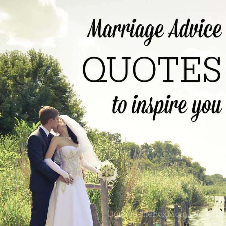 Marriage Advice Quotes To Inspire You Working Mom Blog Outside The Box Mom
