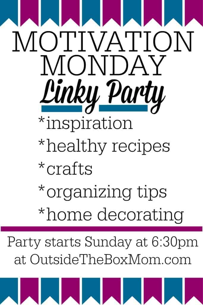 See you every week for Motivation Monday. A linky party featuring inspiration, healthy recipes, crafts, organizing tips, and home decorating. Party starts Sunday at 6:30pm EST.