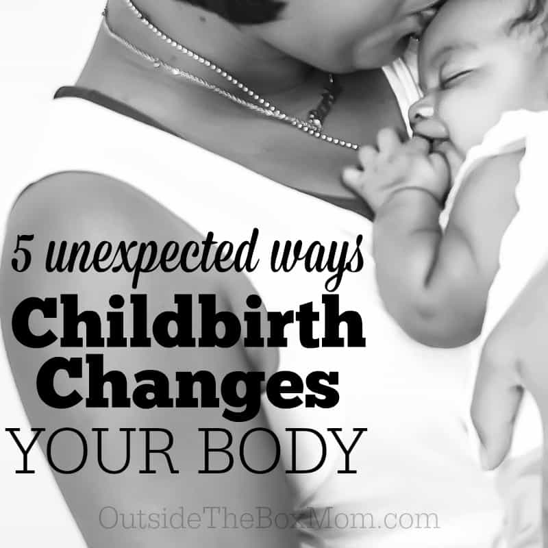 We all know that there was is this new little person to become responsible for, but we don't understand the breadth of it all. Here is the tale of five unexpected ways childbirth changes your body.
