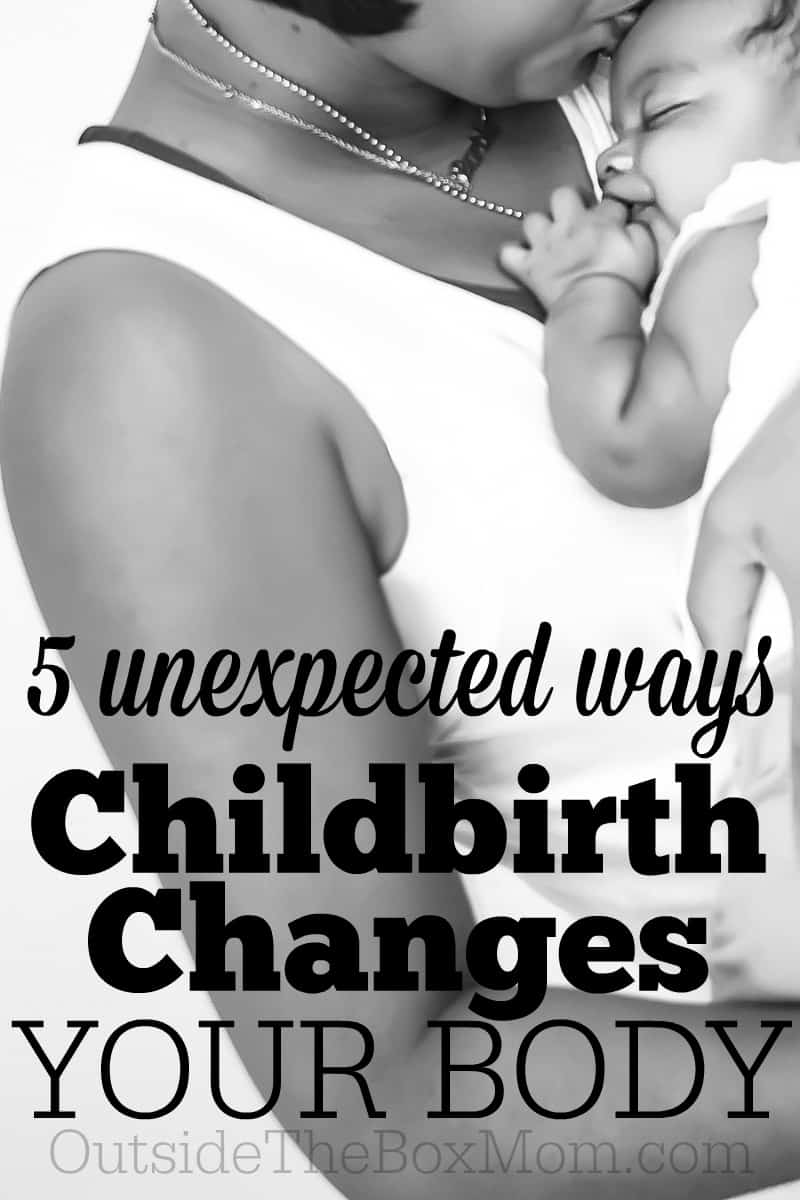 We all know that there was is this new little person to become responsible for, but we don't understand the breadth of it all. Here is the tale of five unexpected ways childbirth changes your body.