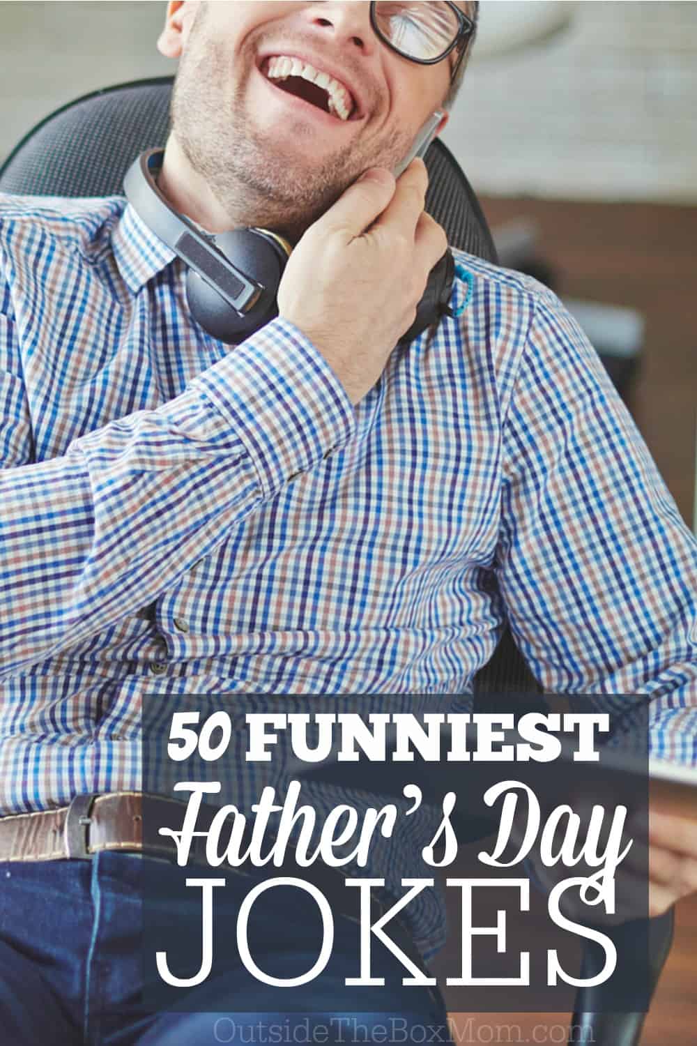  These father's day jokes will have you laughing and learning at the same time. It includes dad wisdom, funny things dads say and conversations with dad to keep you entertained.