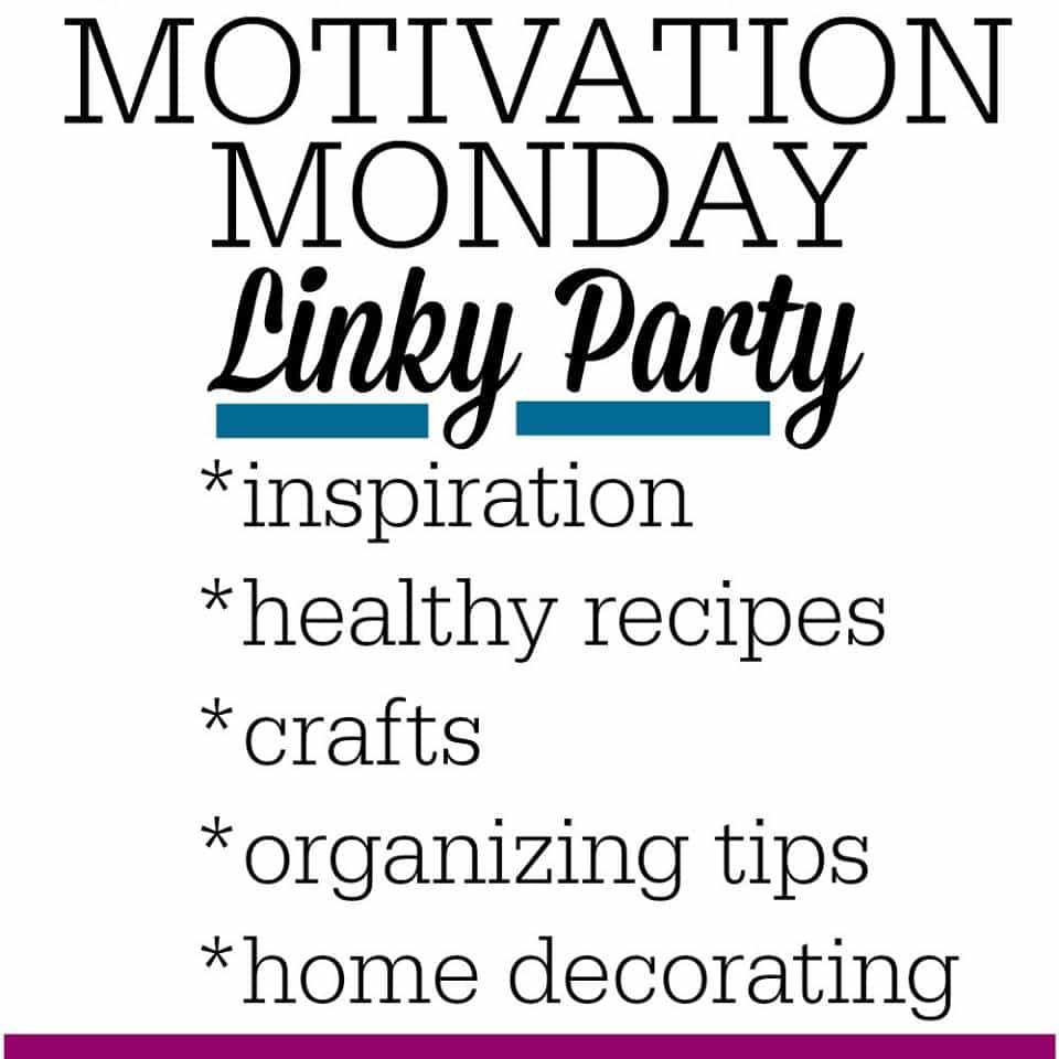 Motivation Monday is a place to share inspirational posts, healthy recipes, crafts, organizing tips, and home decorating ideas. Be sure to check out all the great tips and share your favorites.
