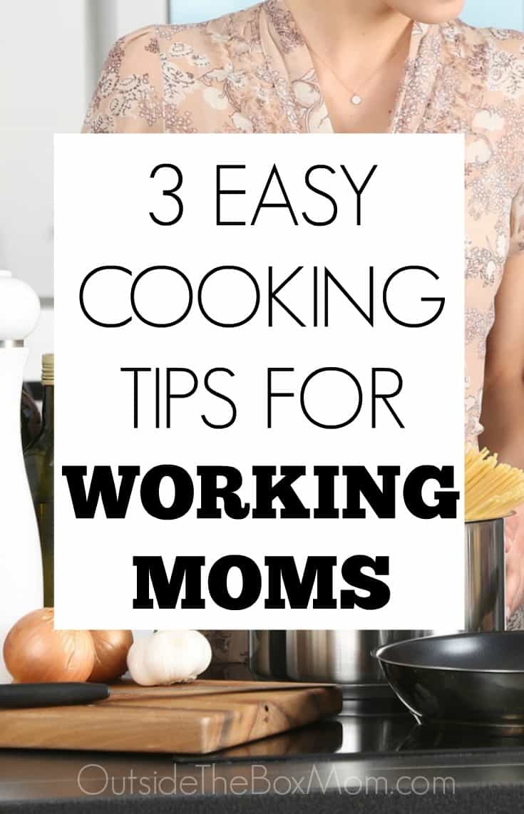 3 Easy Cooking Tips for Working Moms - Working Mom Blog