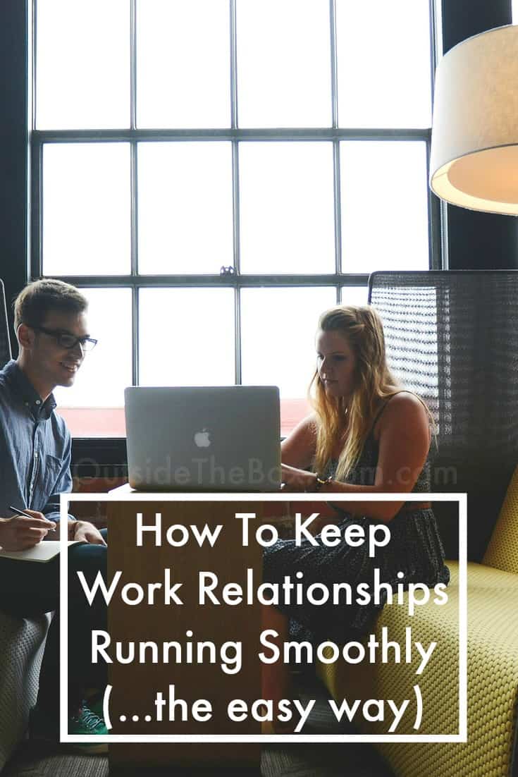You spend 40 hours or more at work each week. Here are five tips on how to keep work relationships running smoothly.